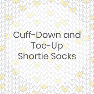 Cuff-Down and Toe-Up Shortie Socks